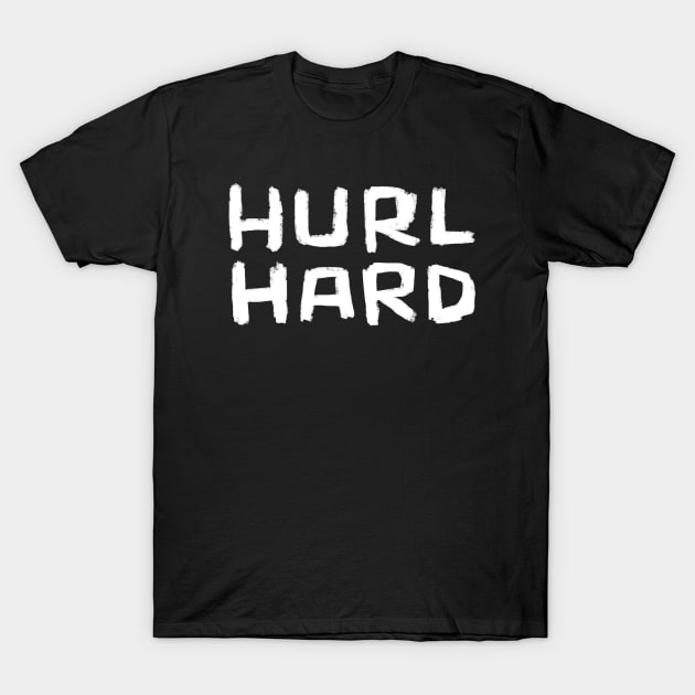 Hurl Hard, Irish Sports, Hurler, Hurling T-Shirt by badlydrawnbabe